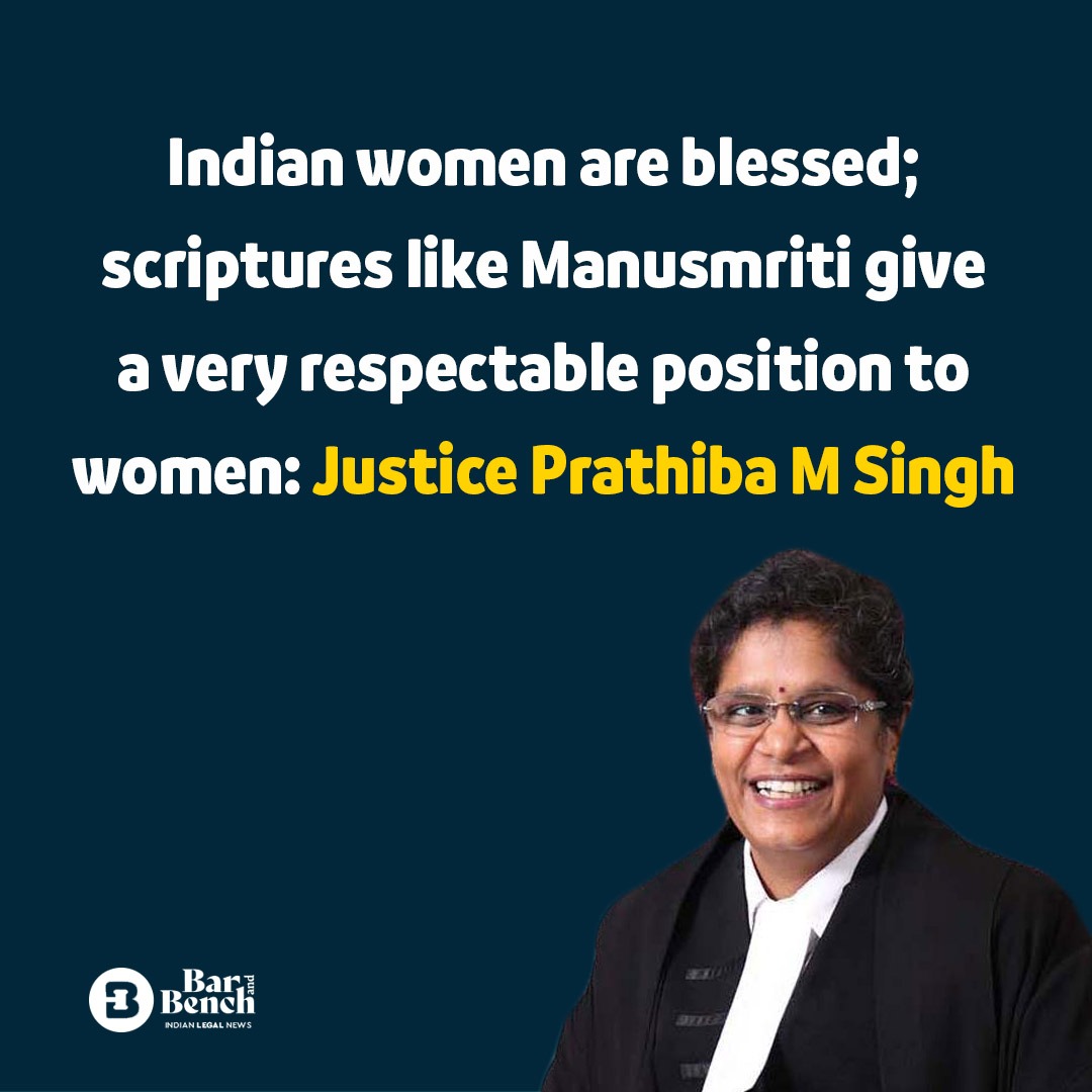 Manusmriti has always given a very respectable position for women, says Delhi HC judge 91 Bar & Bench on Twitter: "Indian women are blessed; scriptures like Manusmriti give a very respectable position to women: Justice Prathiba M Singh Read story: https://t.co/6erqNz0z6C https://t.co/ceZ0AdxNb2" / Twitter
