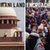 Haldwani Case to be heard by Supreme Court
